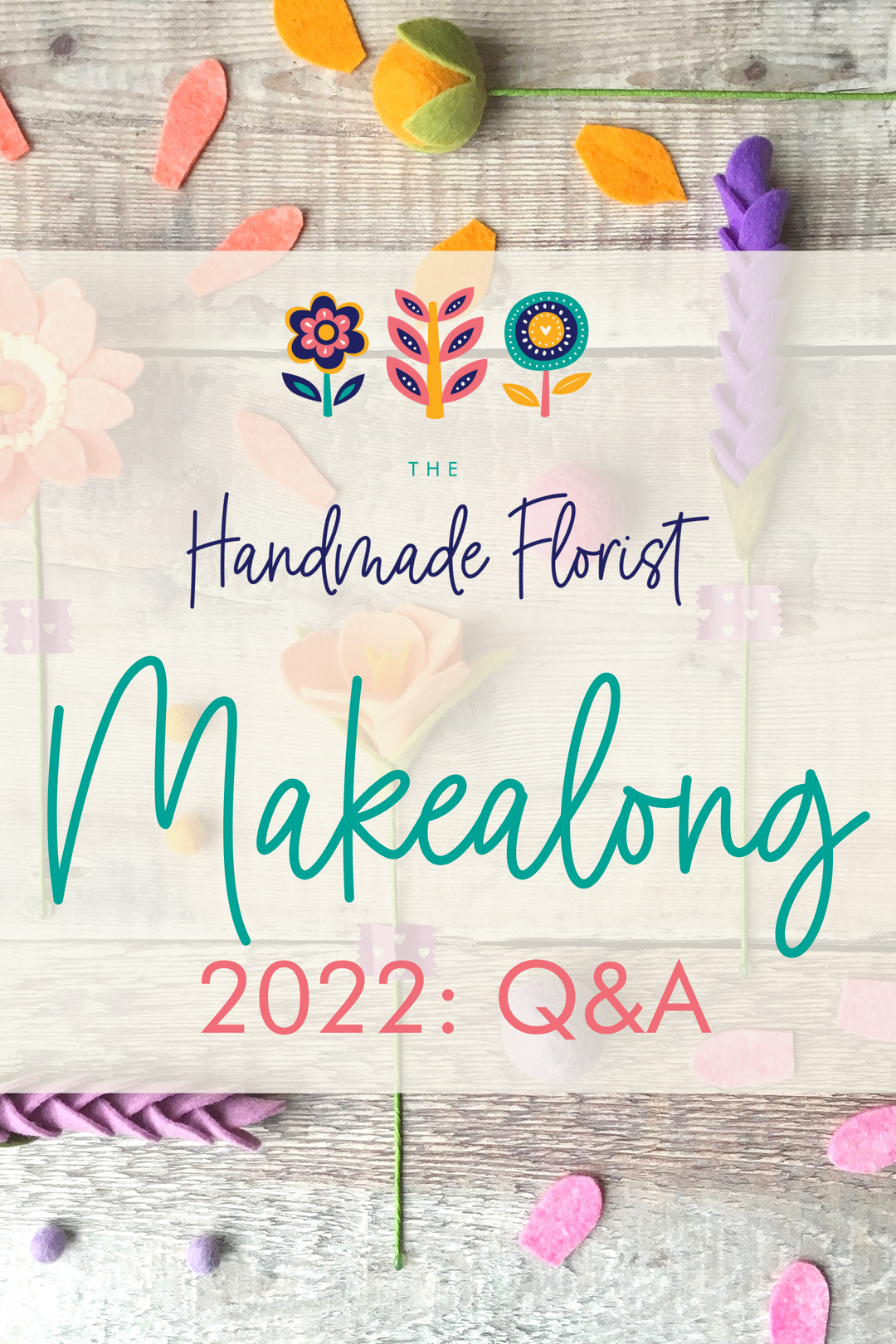 Handmade Florist Makealong 2022 Q and A